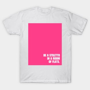 Pink Be A Stiletto T-Shirt